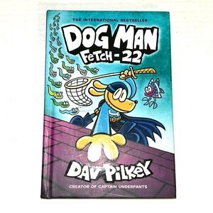 Dog Man: Fetch-22 by Dav Pilkey Dog Man Book #8 2019 Hardcover